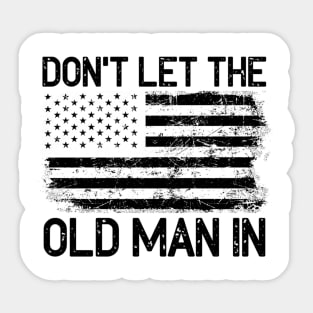 Don't let the old man in Sticker